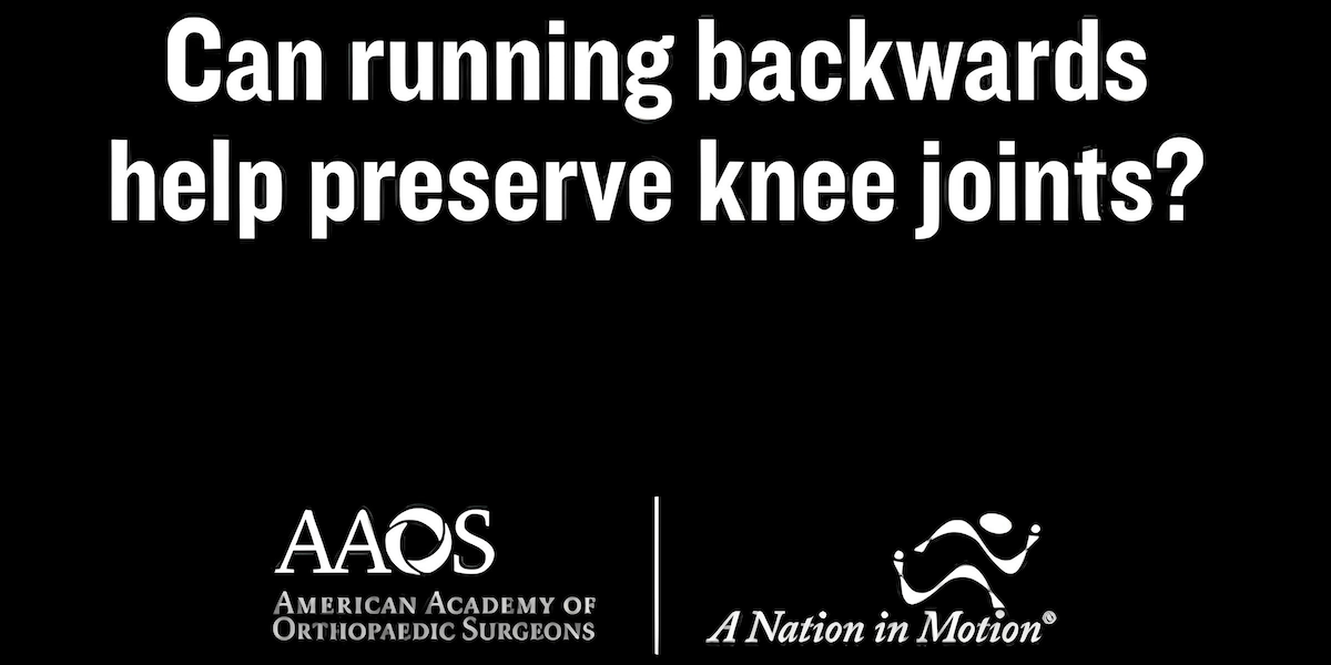 Can running backwards help preserve knee joints? AAOS
