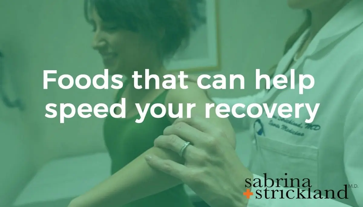Foods that can help speed your recovery