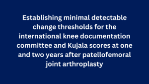 Establishing MDC Thresholds After Patellofemoral Joint Arthroplasty
