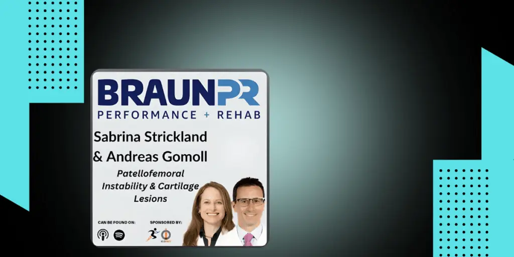 In this episode of the Braun Performance & Rehab Podcast, Dan is joined by Dr. Sabrina Strickland and Dr. Andreas Gomoll to discuss the patellofemoral joint in detail, with considerations to instability, cartilage defects, and more.